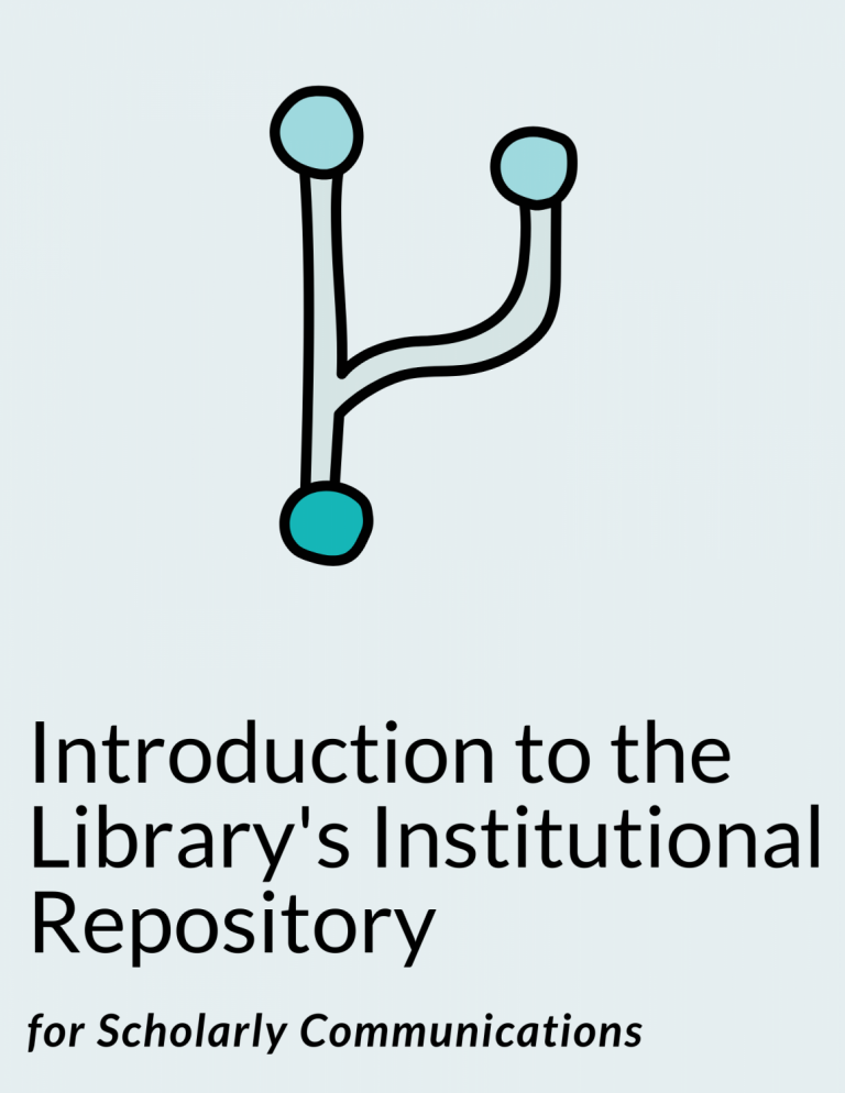 Introduction to the Library's Institutional Repository for Scholarly ...